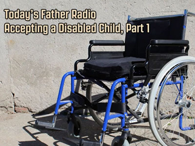 Accepting a Disabled Child, Part 1