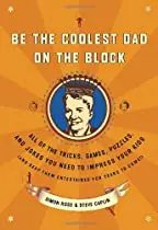  Be the Coolest Dad on the Block by Simon Rose & Steve Caplin