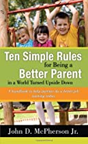 Ten Simple Rules for Being a Better Parent in a World Turned Upside Down